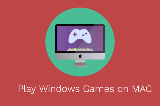 Play Windows PC Games on Mac