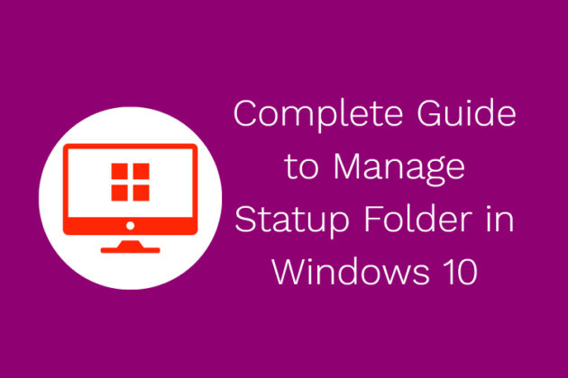 Startup folder Windows 10 Add or Disable