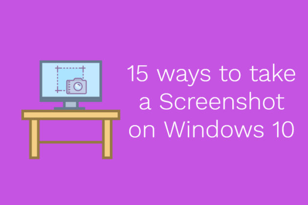guide to take screenshot on Windows 10 PC