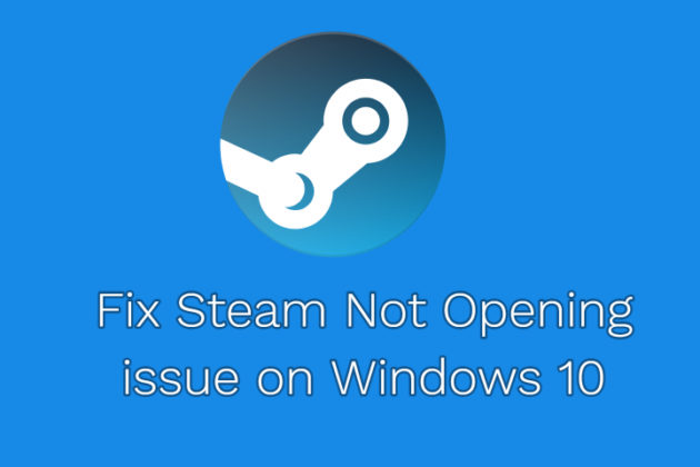 Fix Steam Not Opening on Windows 10