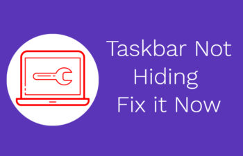 Taskbar not hiding Windows 10