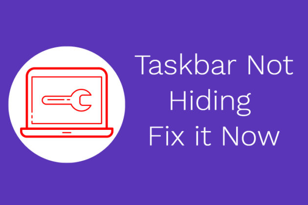 Taskbar not hiding Windows 10