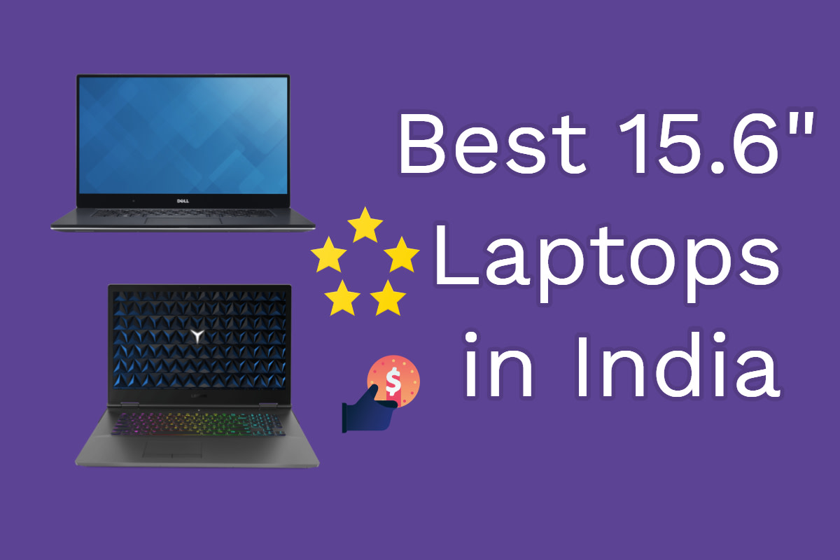 The 7 Best 15.6 Inch Laptops in India For All Budgets